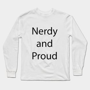 Nerdy and Geeky Quote 3 Long Sleeve T-Shirt